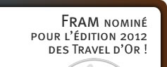 FRAM nominé pour l'édition 2012 des Travel d'Or