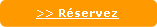 R�servez maintenant